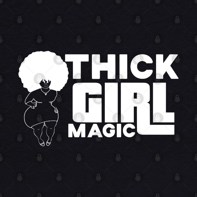 Thick Girl Magic by KayBee Gift Shop